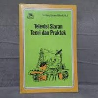 Televisi siaran : teori dan praktek