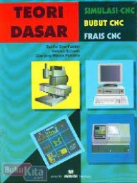 Teori dasar : simulasi CNC, bubut CNC, frais CNC