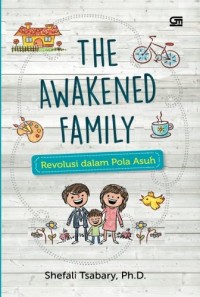 The Awakened family : revolusi dalam pola asuh
