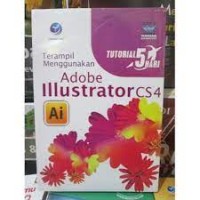 Tutorial 5 hari : terampil menggunakan Adobe Illustrator CS 4