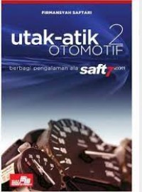 Utak atik otomotif : berbagi pengalaman ala saft7.com