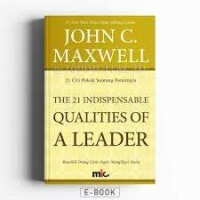 Image of 21 ciri pokok seorang pemimpin : buatlah orang lain ingin mengikuti anda ( The 21 indispensable qualities of a leader )