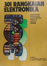 Image of 301 Rangkaian Elektronika : rangkaian-rangkaian elektronika praktis untuk hobiis