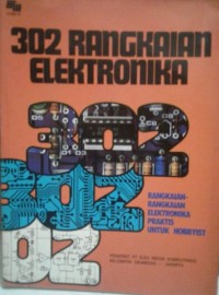 Image of 302 Rangkaian Elektronika : rangkaian-rangkaian elektronika praktis untuk hobbyist