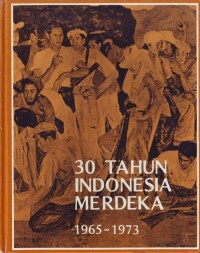 Image of 30 Tahun Indonesia Merdeka 1965 - 1973