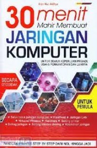 Image of 30 menit mahir membuat jaringan komputer : untuk pemula