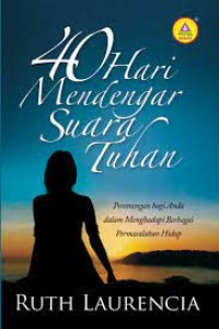 Image of 40 hari mendengar suara Tuhan : perenungan bagi anda dalam menghadapi berbagai permasalahan hidup