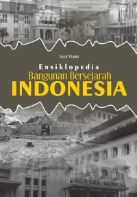 Image of Ensiklopedia bangunan bersejarah Indonesia