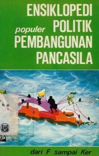 Image of Ensiklopedi Populer Politik Pembangunan Pancasila : dari F sampai Ker