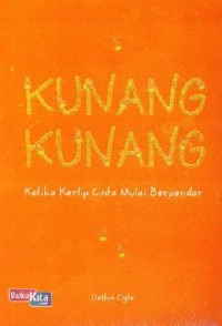 Image of Kunang-kunang : ketika kerlip cinta mulai berpendar
