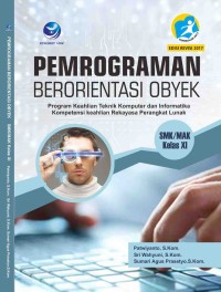 Image of Pemrograman berorientasi objek : untuk SMK/MAK program keahlian teknik komputer dan informatika, kompetensi keahlian rekayasa perangkat lunak kur. 2013 kelas XI
