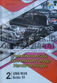 Image of Pemeliharaan sasis dan pemindah tenaga kendaraan ringan : SMK/MAK kompetensi keahlian teknik kendaraan ringan otomotif kur.2013 kelas XI