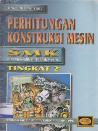 Image of Perhitungan Konstruksi Mesin : SMK bidang keahlian teknik mesin tingkat 2 kur. 1999