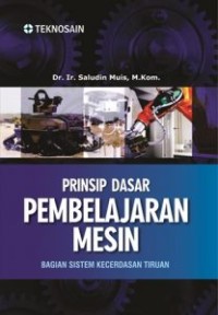 Image of Prinsip dasar pembelajaran mesin : bagian sistem kecerdasan tiruan