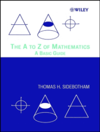 Image of The A to Z Of Mathematics : A Basic Guide