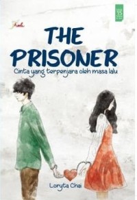 Image of The Prisoner : Cinta Yang Terpenjara Oleh Masa Lalu