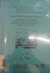 Image of Dasar-dasar kontrol dengan PLC ; untuk Sekolah Menengah Kejuruan