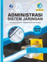 Image of Administrasi sistem jaringan : SMK/MAK kompetensi keahlian teknik komputer dan jaringan kur.2013 kelas XII