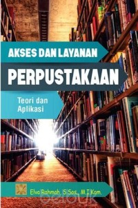 Image of Akses dan layanan perpustakaan : teori dan aplikasi