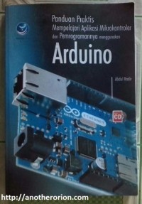 Image of Panduan praktis mempelajari aplikasi mikrokontroler dan pemrogramannya menggunakan Arduino