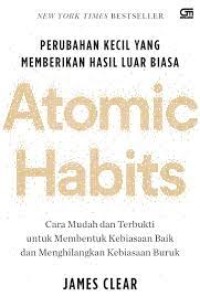 Image of Atomic habits : perubahan kecil yang memberikan hasil luar biasa