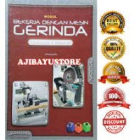 Image of Modul bekerja dengan mesin gerinda : untuk SMK teknologi dan industri