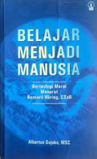 Image of Belajar menjadi manusia : berteologi moral menurut Bernard Haring