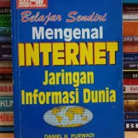 Image of Belajar sendiri mengenal internet jaringan informasi dunia