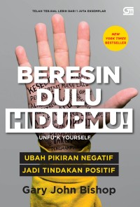 Image of Beresin Dulu Hidupmu : Ubah Pikiran Negatif Jadi Tindakan Positif