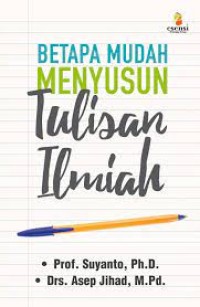 Image of Betapa mudah menyusun tulisan ilmiah