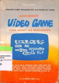 Image of Bikin sendiri video game : teknik merakit dan mereparasinya
