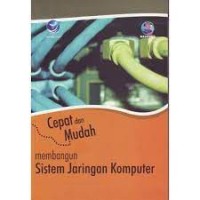 Image of Cepat & mudah membangun sistem jaringan komputer