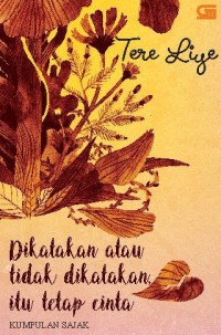 Image of Dikatakan atau tidak dikatakan, itu tetap cinta ( kumpulan Sajak )