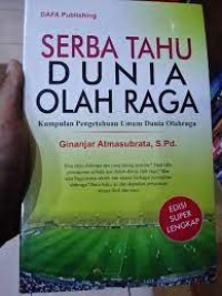 Image of Serba tahu dunia olah raga : kumpulan pengetahuan umum dunia olah raga