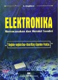 Image of Elektronika : merencanakan dan merakit sendiri