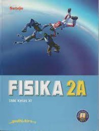 Image of Fisika 2A : SMK kelas XI kur. 2013