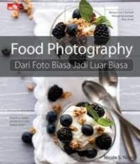 Image of Food photography : dari foto biasa jadi luar biasa
