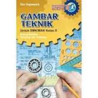 Image of Gambar teknik : untuk SMK/MAK kelas X bidang keahlian teknologi dan rekayasa kur.2013