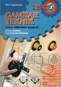 Image of Gambar teknik : untuk SMK/MAK kelas XI bidang keahlian teknologi dan rekayasa kur.2013