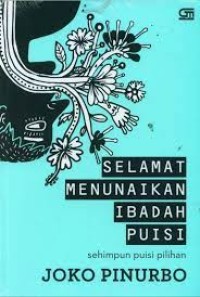 Image of Selamat menunaikan ibadah puisi : sehimpun puisi pilihan
