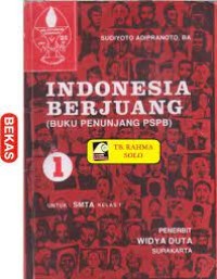 Image of Indonesia berjuang : buku penunjang PSPB 1 untuk SMTA kelas 1