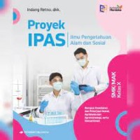 Image of Proyek IPAS ilmu pengetahuan alam dan sosial : SMk/MAK kelas X rumpun kesehatan dan......kurikulum merdeka