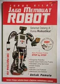 Image of Jurus kilat jago membuat robot : untuk pemula