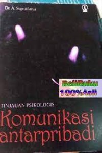 Image of Komunikasi antar pribadi : tinjauan psikologi
