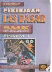 Image of Pekerjaan las dasar : untuk SMK bidang keahlian teknik mesin kur. 1999 tingkat 1