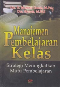 Image of Manajemen pembelajaran kelas : strategi meningkatkan mutu pembelajaran