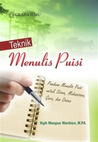 Image of Teknik menulis puisi : panduan menulis puisi untuk siswa, mahasiswa, guru dan dosen