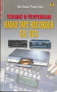 Image of Merawat dan memperbaiki radio tape recorder CD/VCD