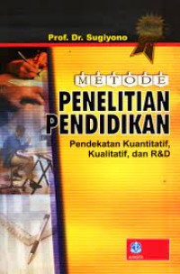 Image of Metode penelitian pendidikan : pendekatan kuantitatif , kualitatif dan R&D