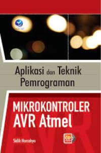 Image of Aplikasi dan teknik pemrograman mikrokontroler AVR Atmel